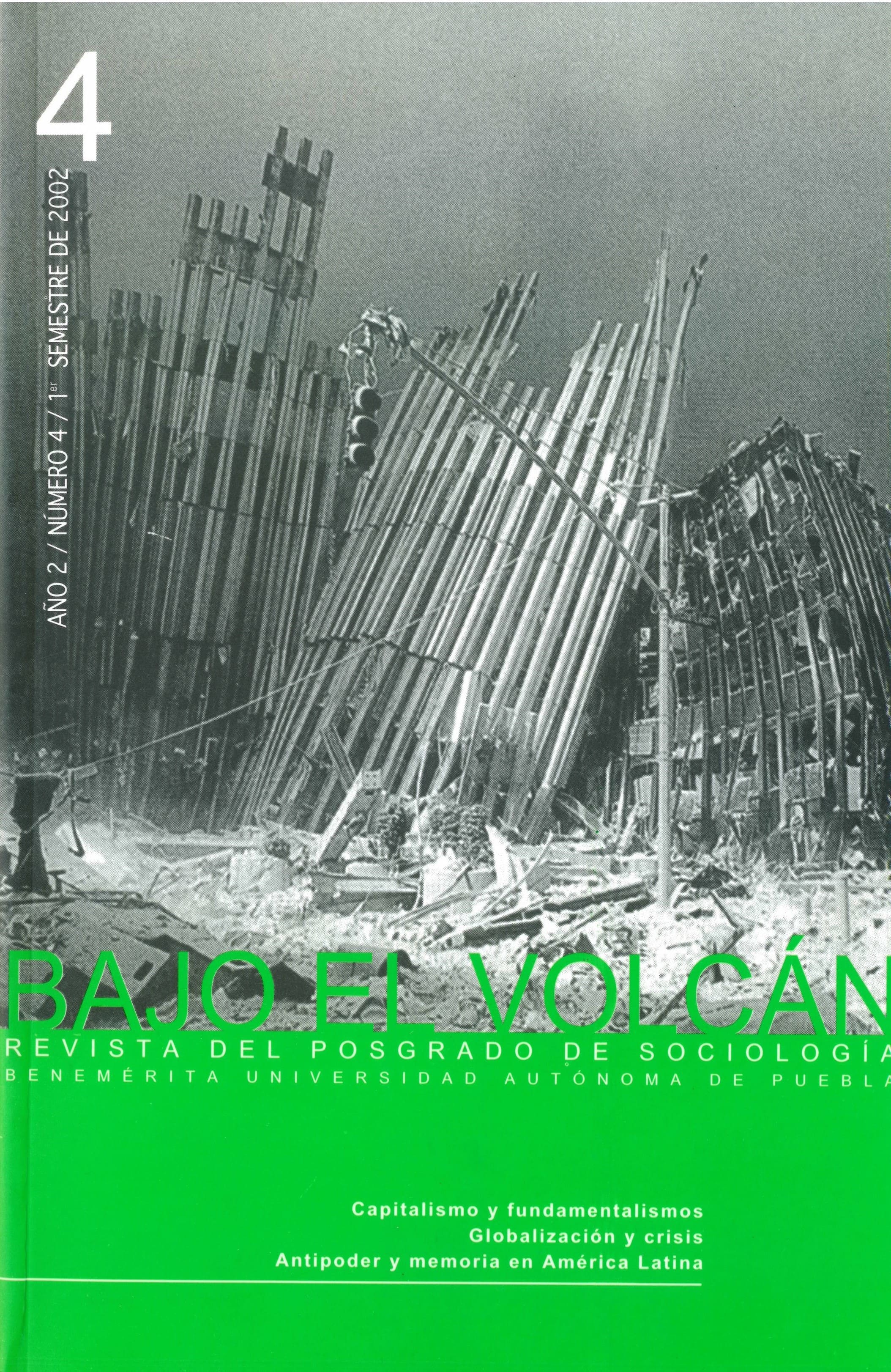 					Ver Vol. 2 Núm. 4 (2002): Bajo el Volcán No. 4 (REVISTA IMPRESA)
				